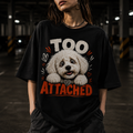 Cutest Needy Dog Poodle Tee - Too Attached