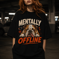 Exhausted Dog Bulldog Tee - Mentally Offline